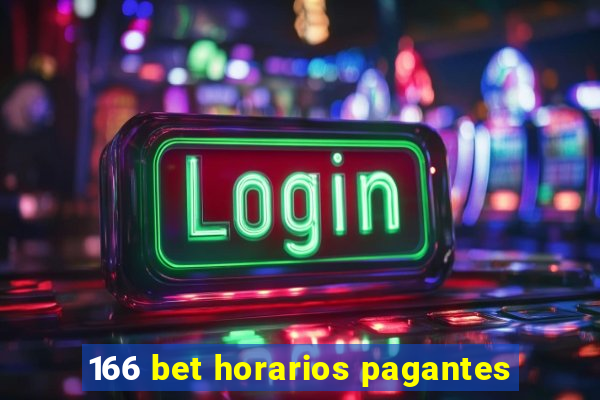 166 bet horarios pagantes